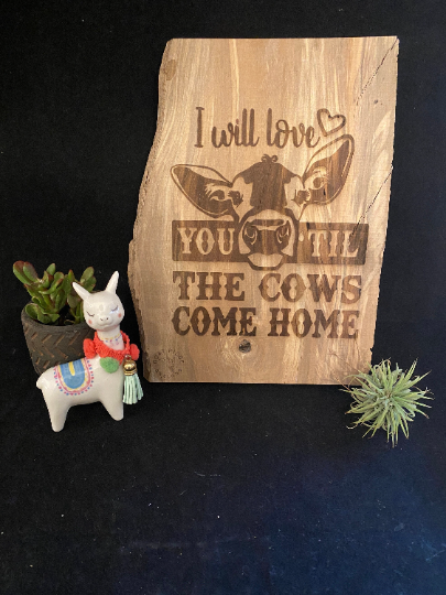 Til the Cows Come Home' - Engraved Wood Decor